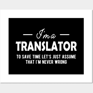 Translator - To Save time let assume I'm never wrong Posters and Art